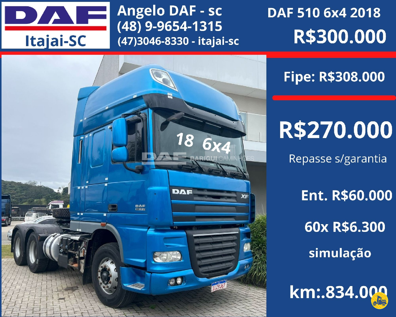 CAMINHAO DAF DAF XF 510 Chassis Cavalo 6x4 DAF Barigui Itajaí ITAJAI SANTA CATARINA SC
